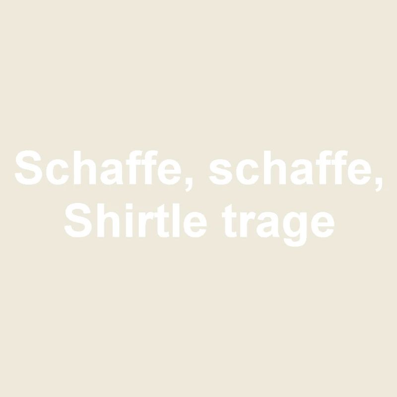 Schaffe, schaffe