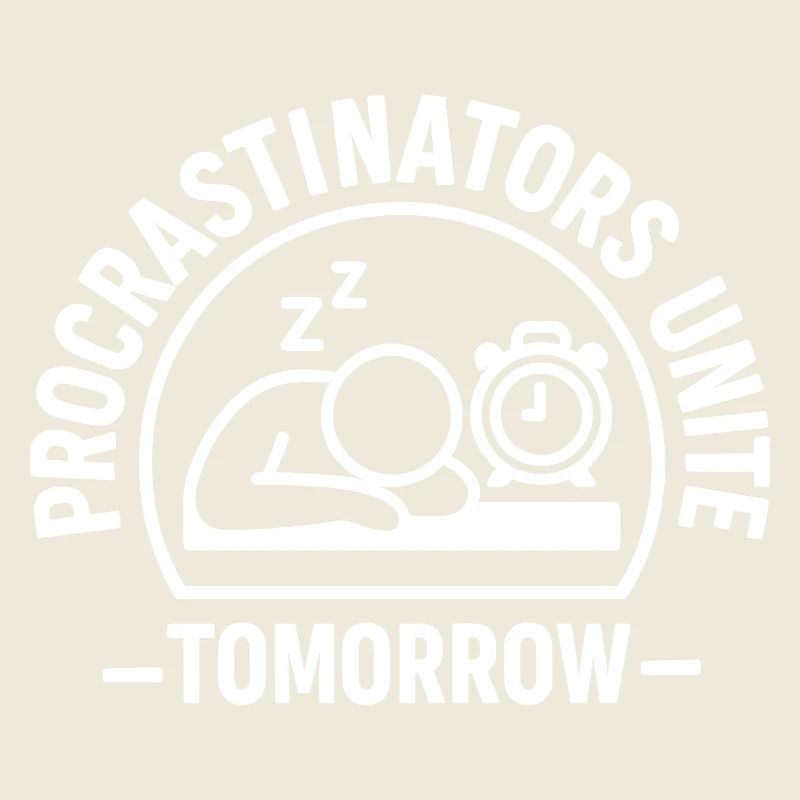 Procrastinators Unite – Tomorrow