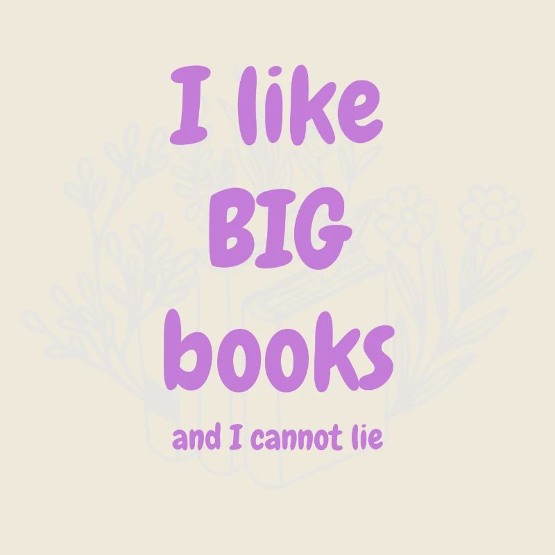 I Like Big Books And I Cannot Lie - 📚😂 statement