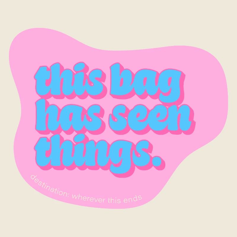 Funny Typography Design – This Bag Has Seen Things