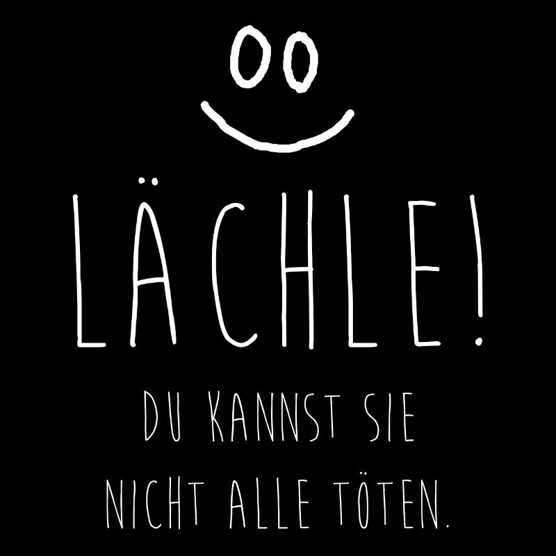 Laechle du kannst sie nicht alle töten spruch lus