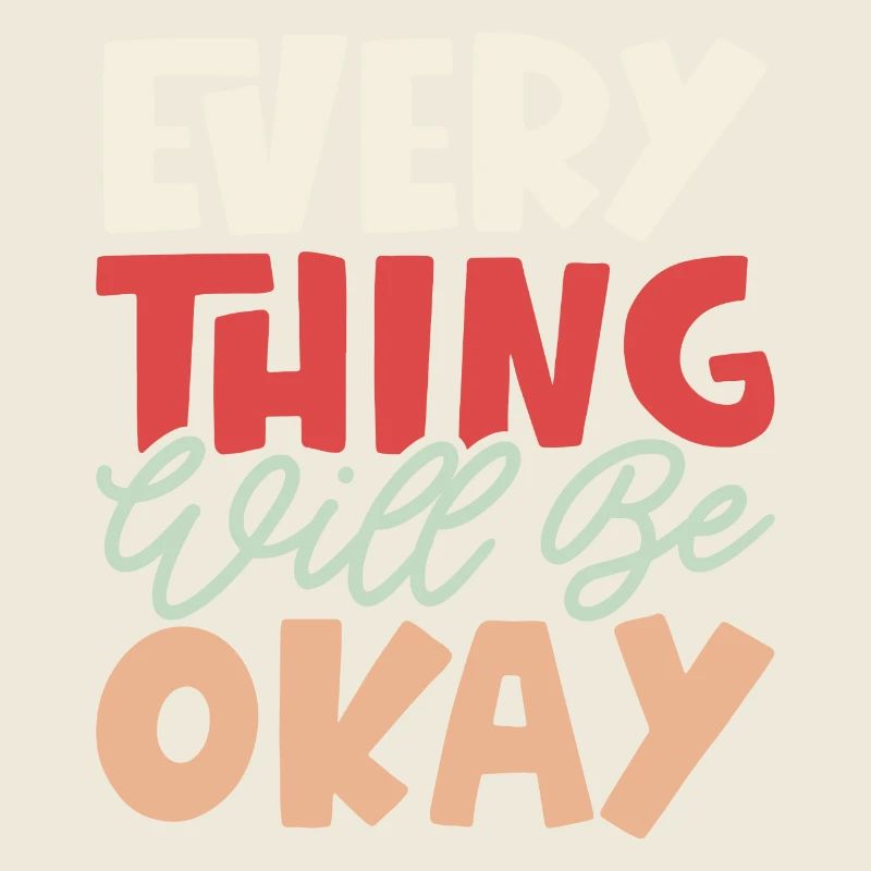 Everything Will Be Okay