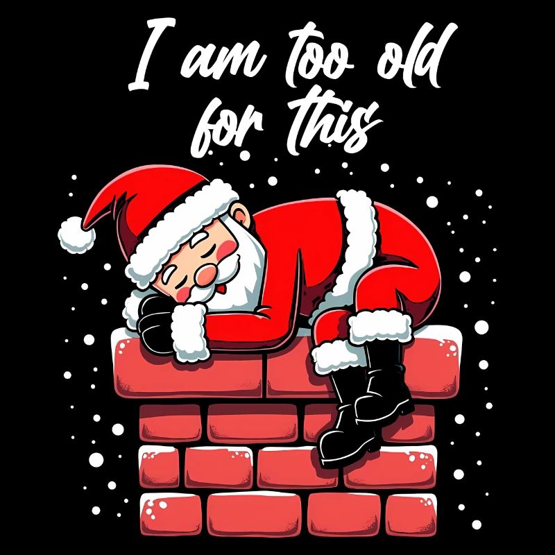 I am too old for this - Weihnachtsmann