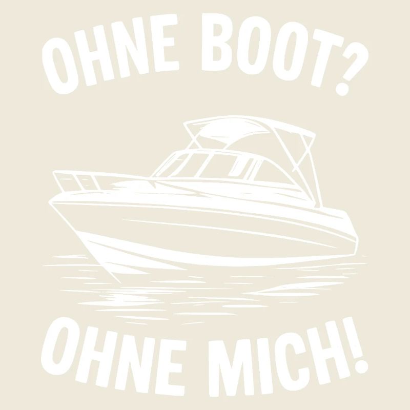 Ohne Boot? Ohne Mich!