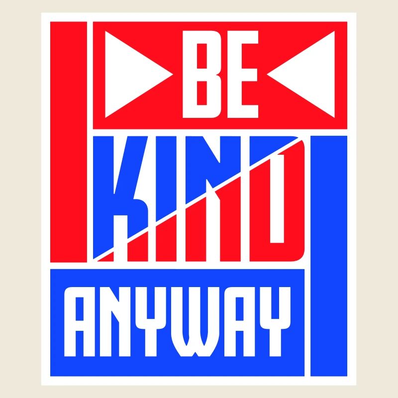 Be Kind Anyway Freundlichkeit Statement Spruch
