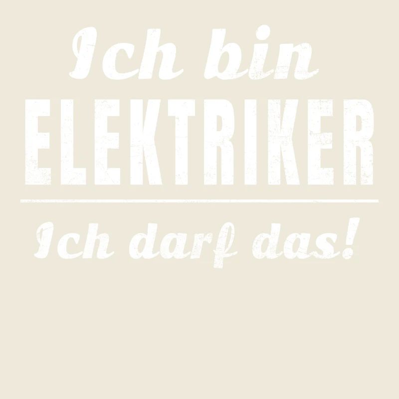 Ich bin Elektriker, ich darf das!