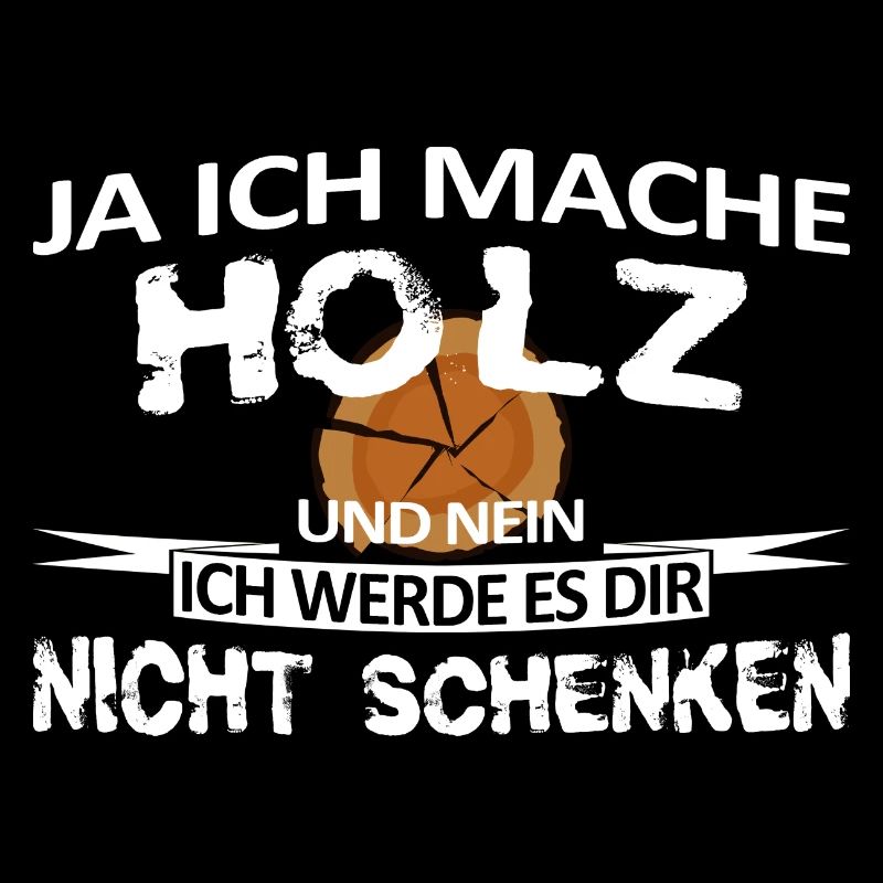Ich mache Holz