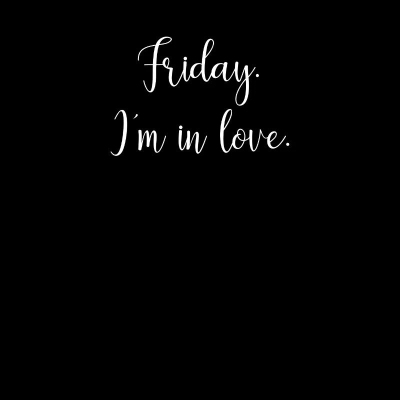 Friday I`m in love