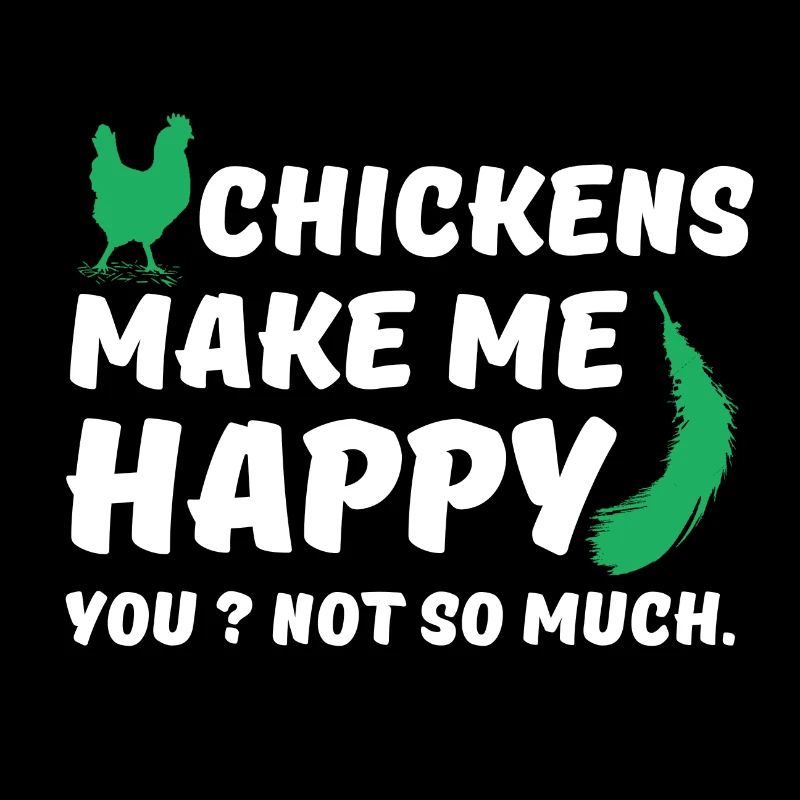 Chickens make me happy