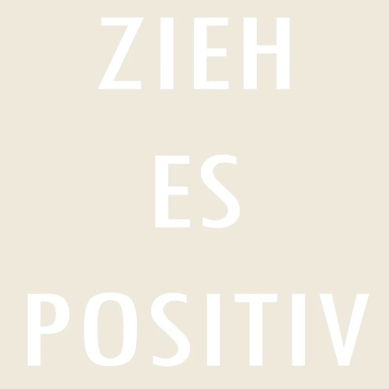Zieh es positiv