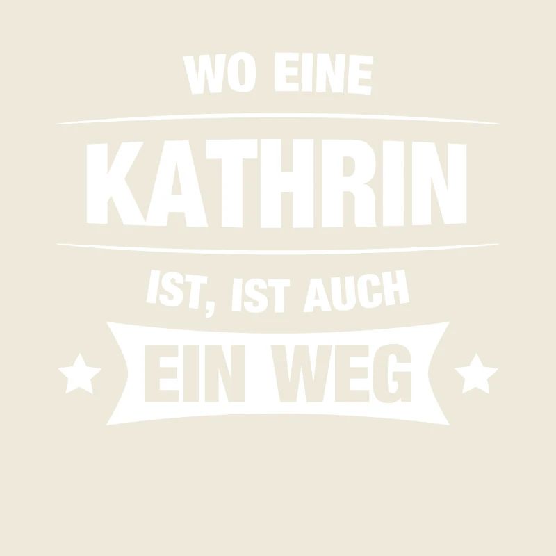 KATHRIN Spruch Geschenkidee Geburtstag Witzig Cool
