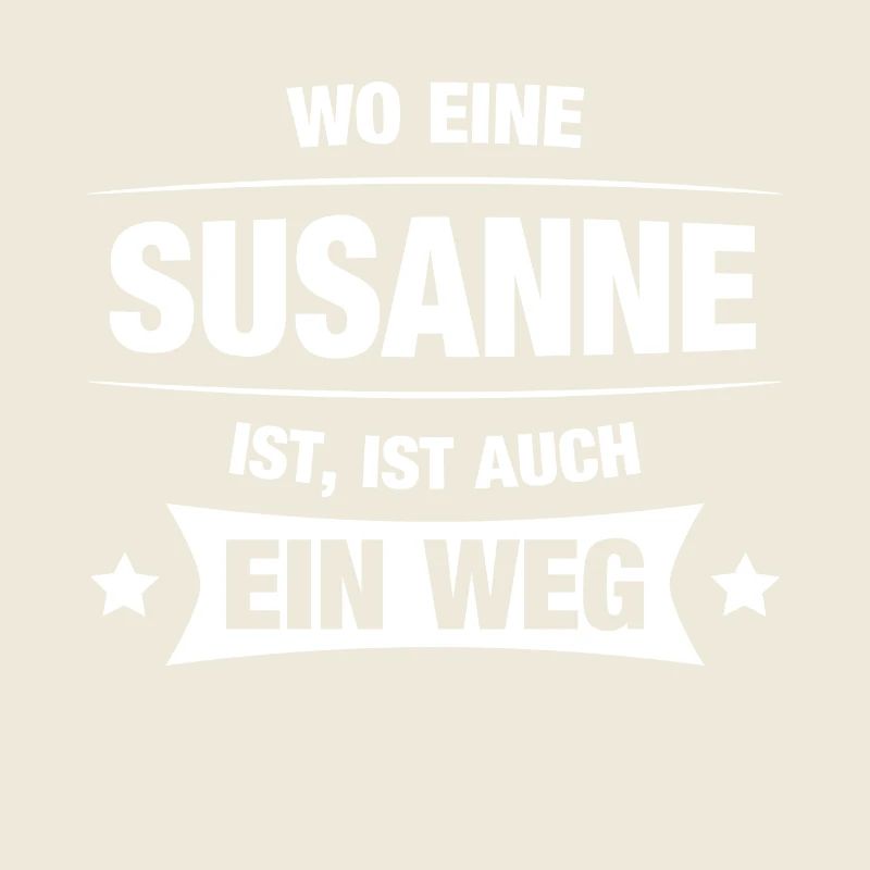 SUSANNE Spruch Geschenkidee Geburtstag Witzig Cool