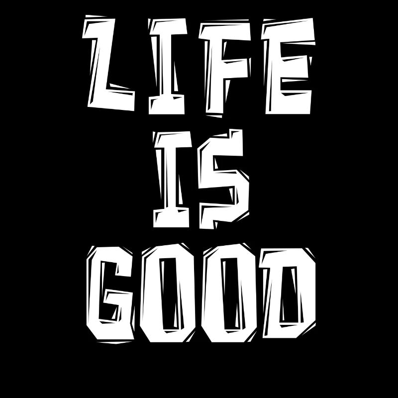 Life Is Good Leben Gut Glücklich Geschenk Idee