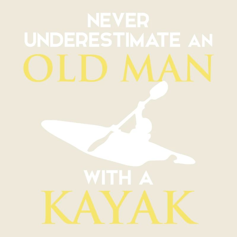 Never Understimate Old Man With Kayak