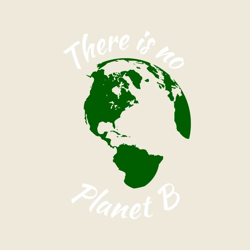 There Is No Planet B | Umweltschutz Design