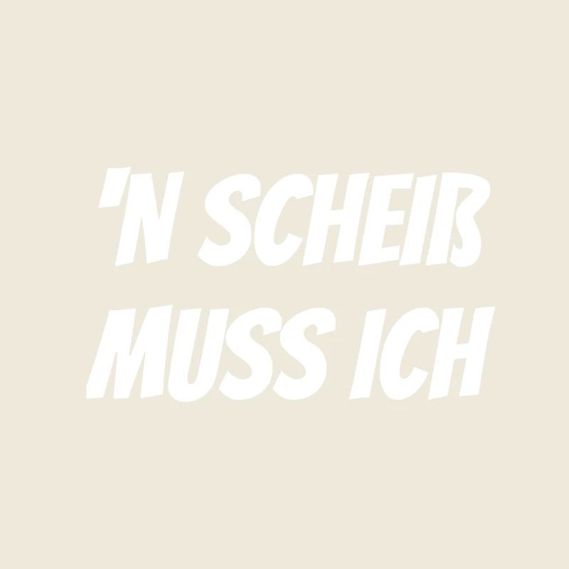 N Scheiß muss Ich