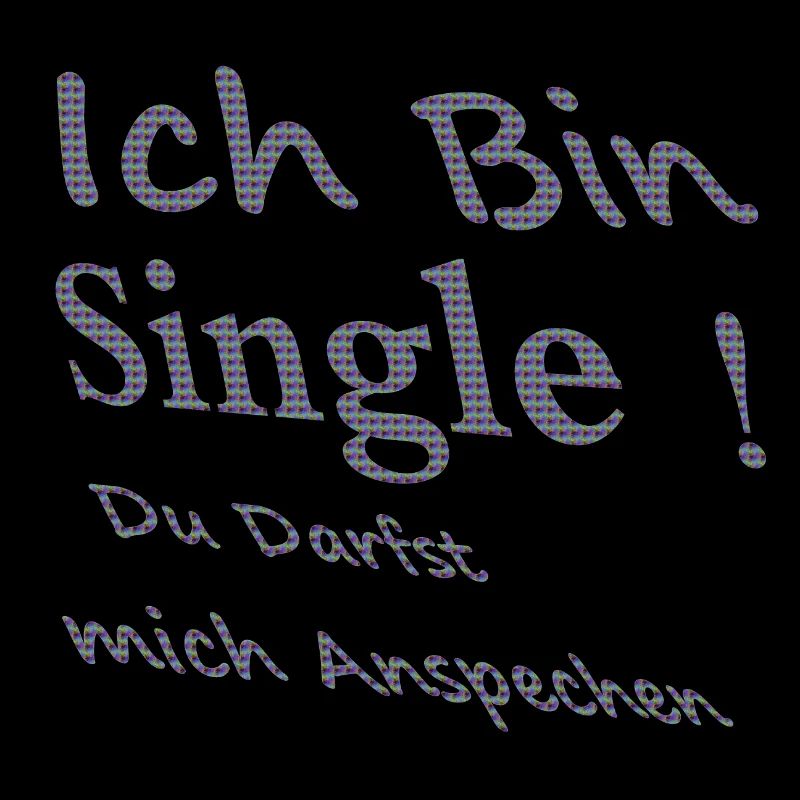 Ich bin single! du Darfst mich ansprechen