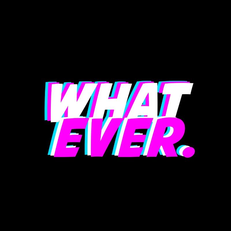 what ever., typography