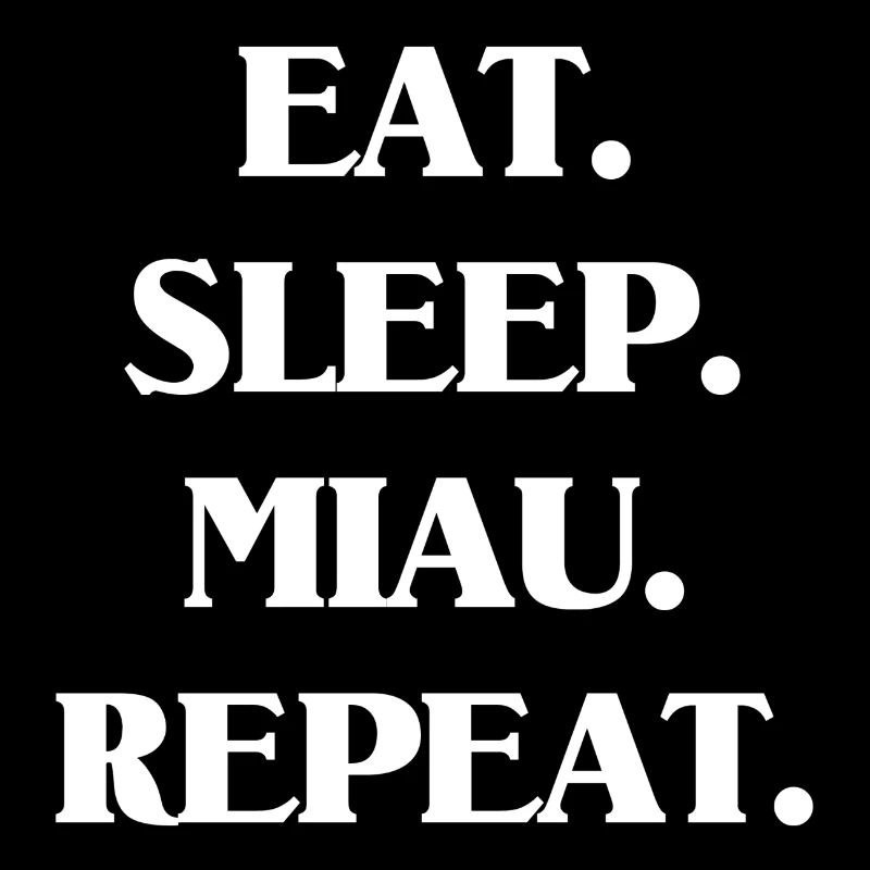 Eat. Sleep. Meow.