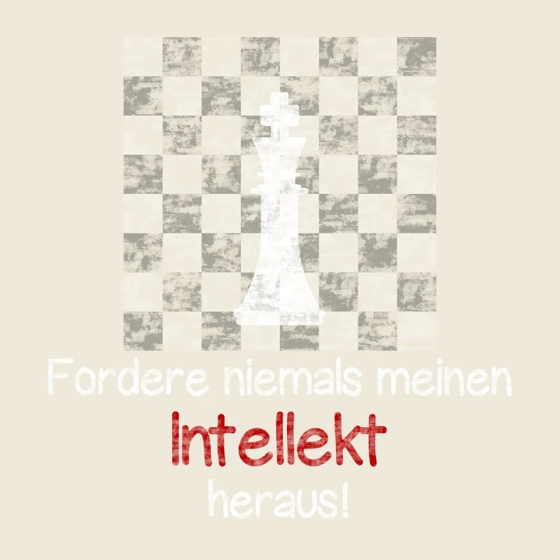 Chess - Never challenge my intellect!