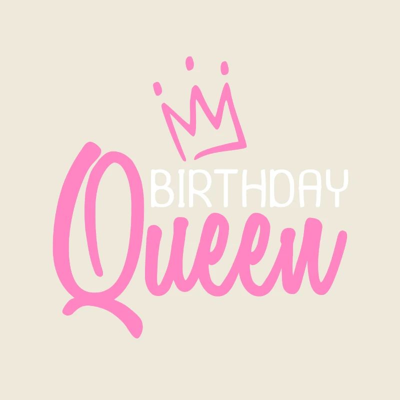 Birthday Queen Birthday Queen