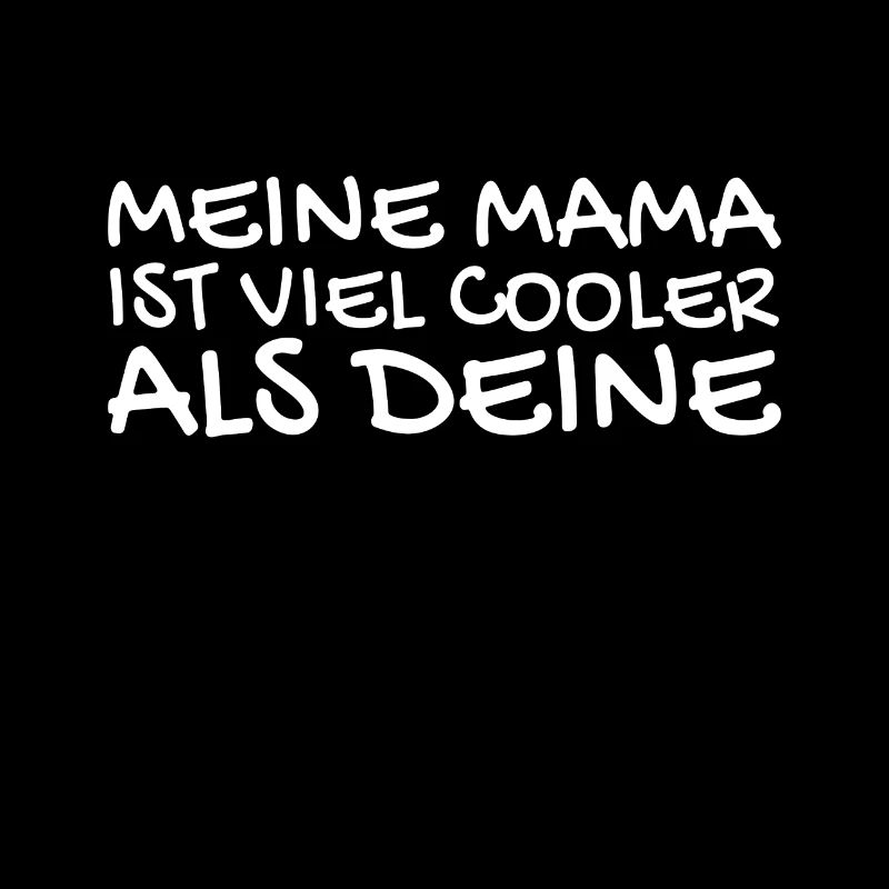 Meine Mama Spruch lustig