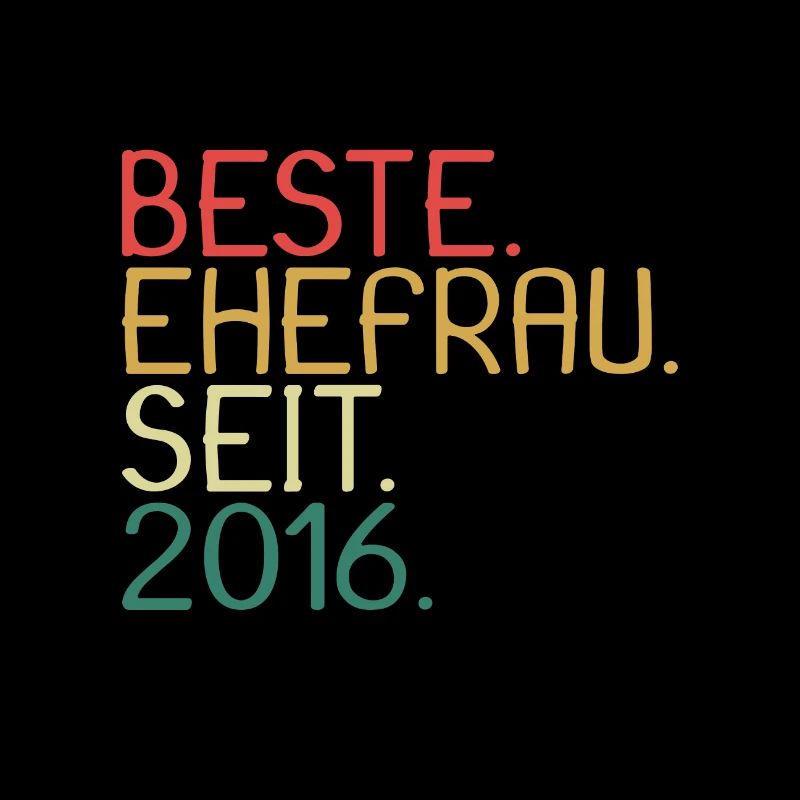 Beste Ehefrau Seit 2016 - Jahrestag Geschenk
