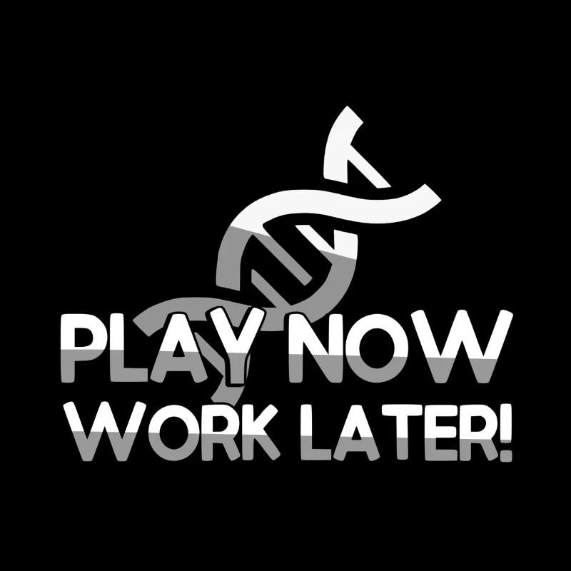 PLAY NOW WORK LATER! + DNA - Gaming