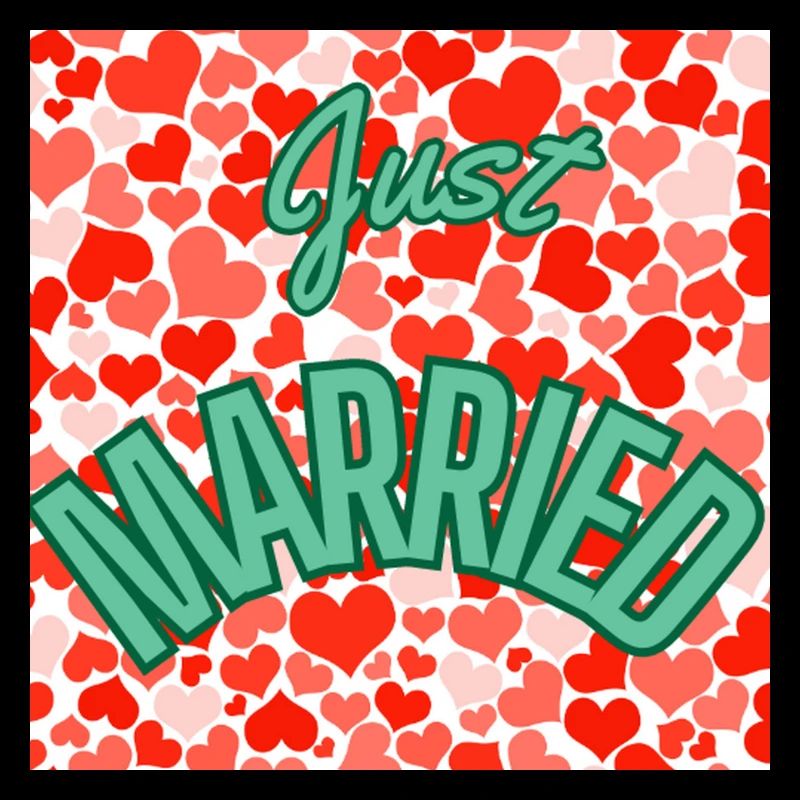 JUST MARRIED,VIVE LES MARIES,EVJF,SAINT VALENTIN