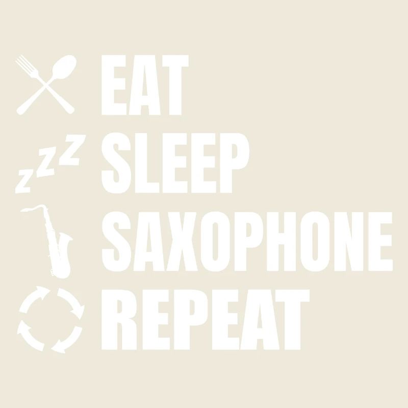 Eat Sleep Saxophone Repeat