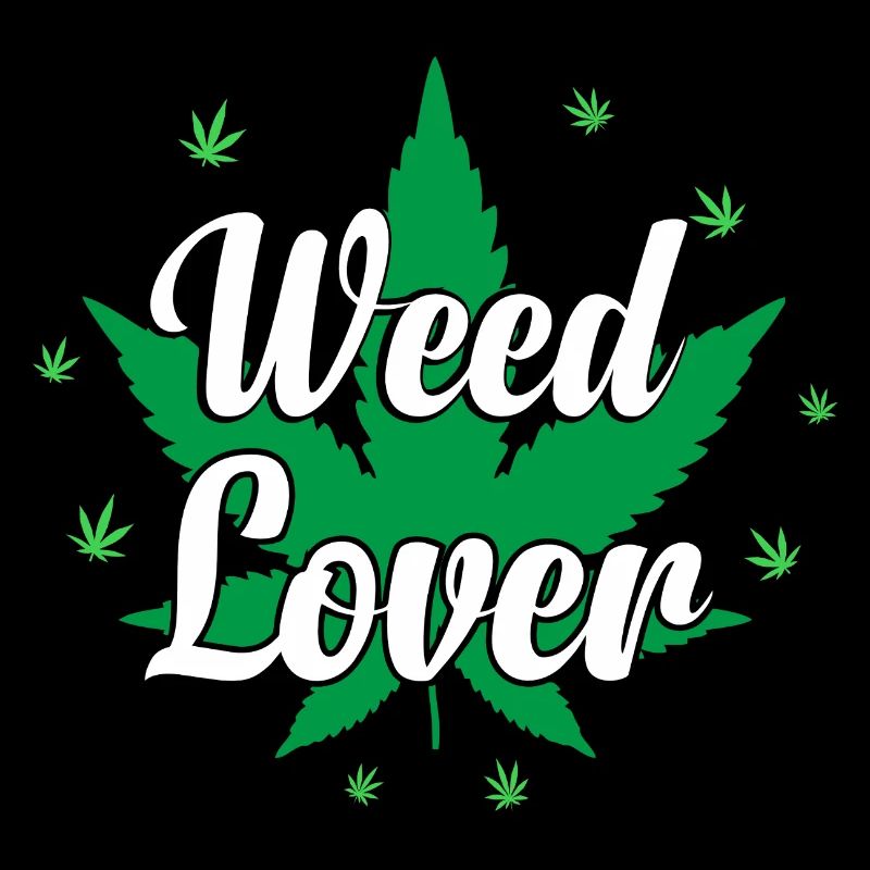 Weed Lover - Cannabis Lover - Marihuana Lover