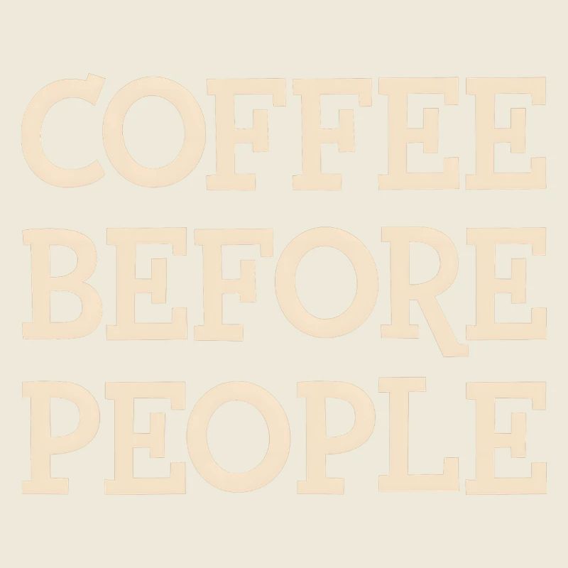 Coffee Before People Typography Design
