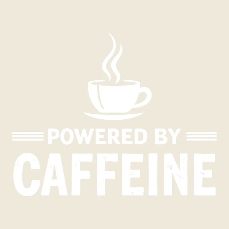 Powered By Caffeine Kaffee Spruch Energie