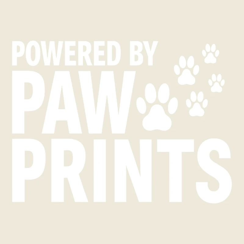Powered By Paw Prints Dog Love Statement