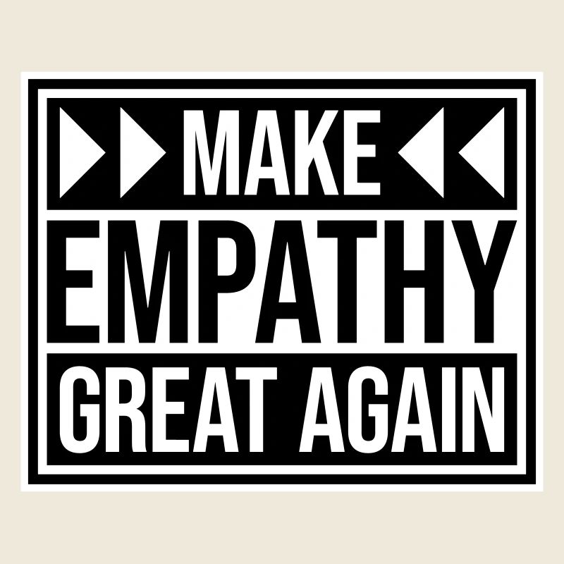Make Empathy Great Again Political Statement Hope