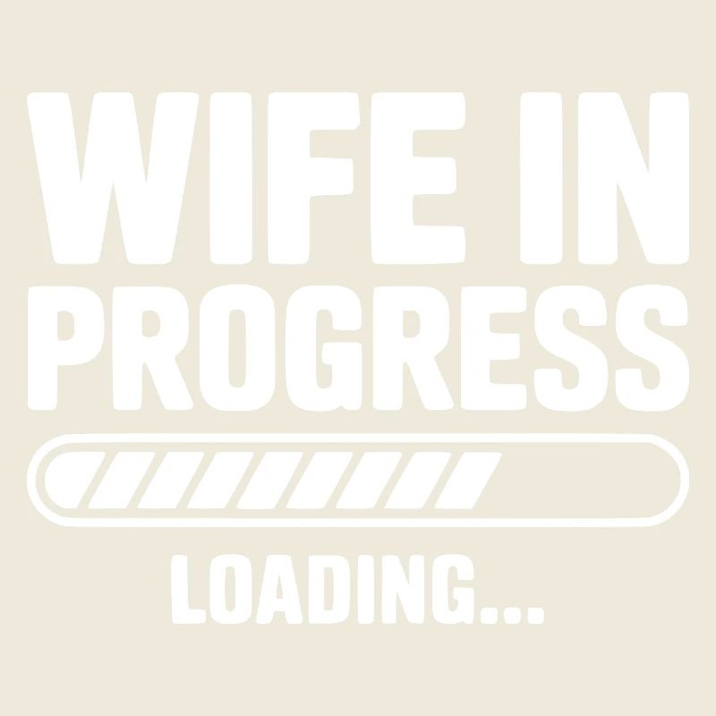 Wife in Progress Loading...