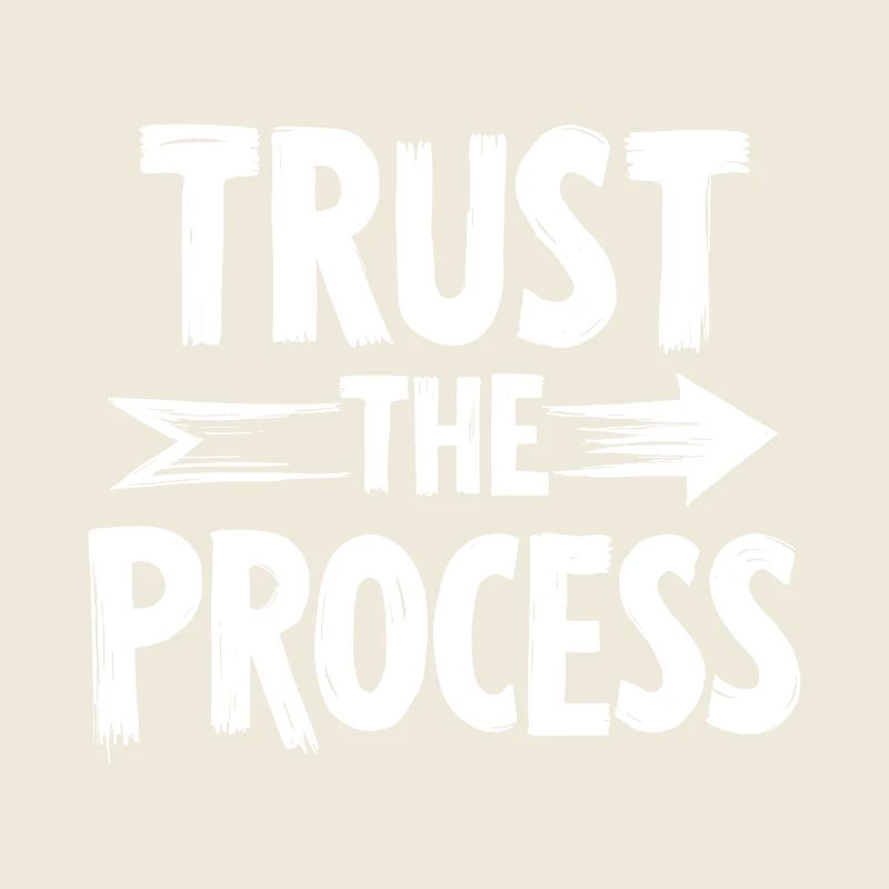 Trust the Process Schriftzug mit Pfeil Grafik