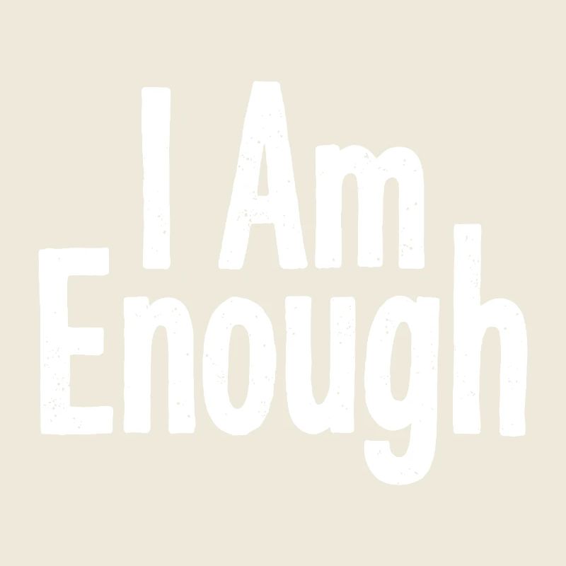 I Am Enough Self-Confidence Statement