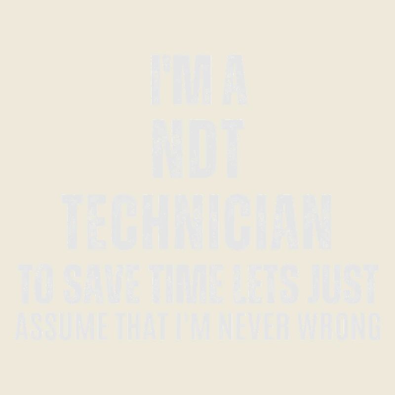 NDT Technician Is Never Wrong - Funny Job