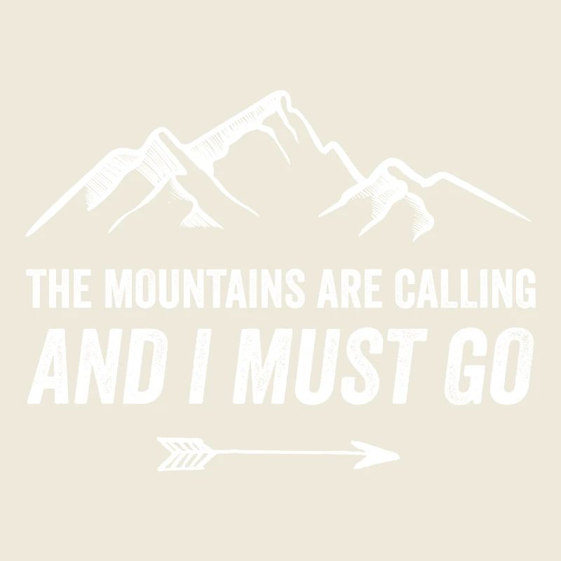 Mountains Are Calling and I Must Go