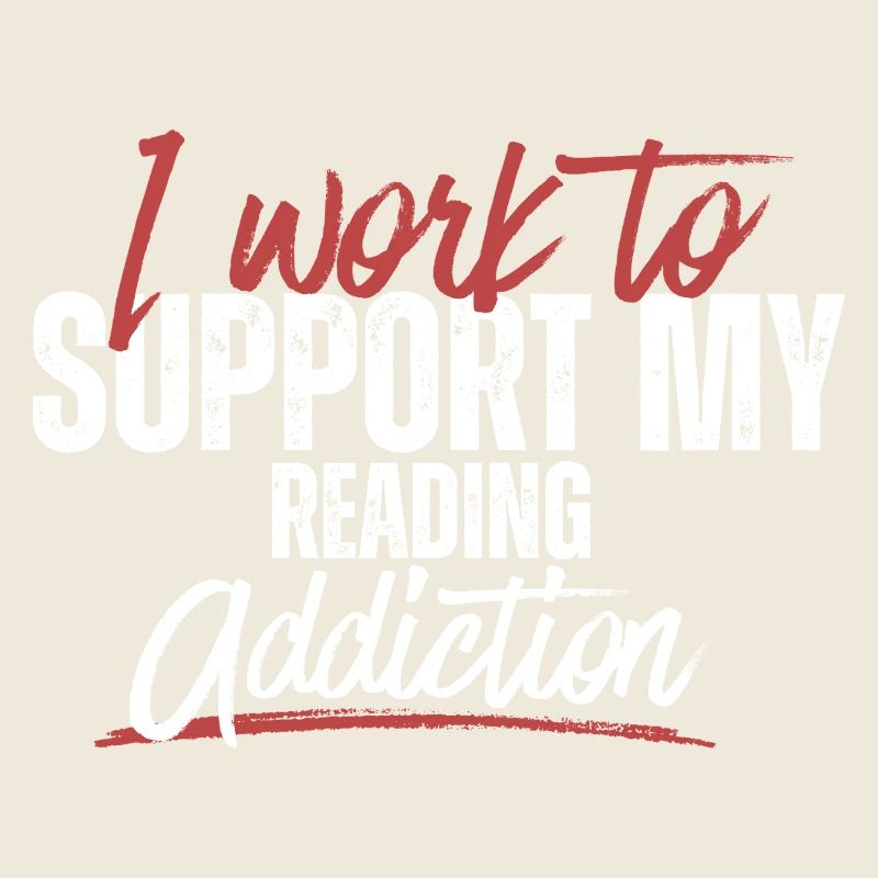 Typography – I Work to Support My Addiction