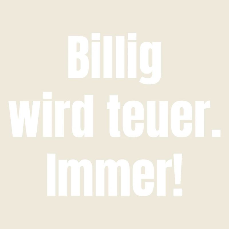 Billig wird teuer – Kontrast-Statement