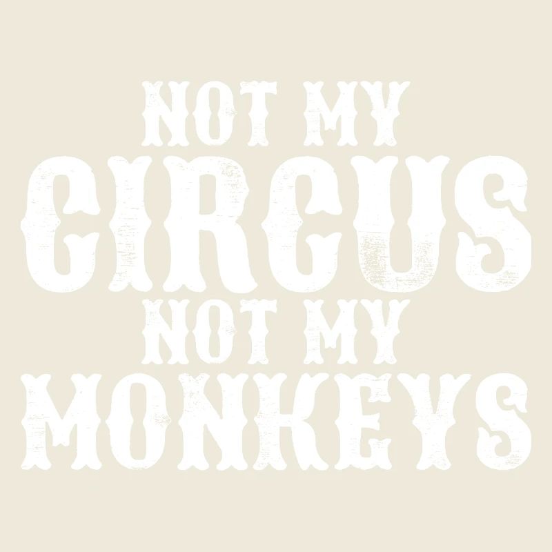 Pas mon cirque, pas mes singes