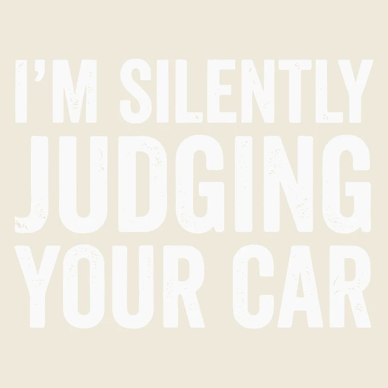 I'm Silently Judging Your Car Typography