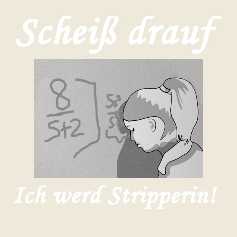 Scheiß drauf - Ich werd Stripperin!