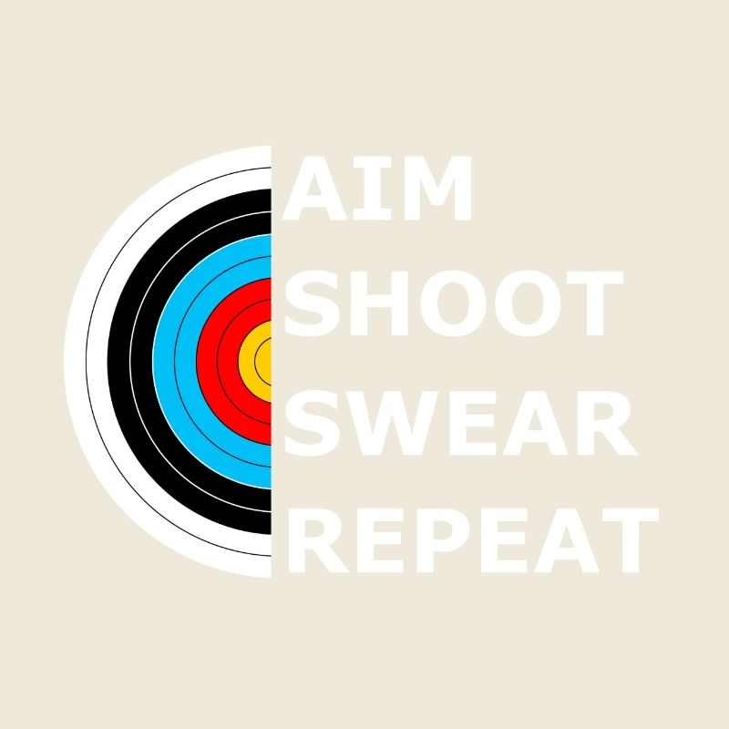 Aim Shoot Swear Repeat - Archery Target