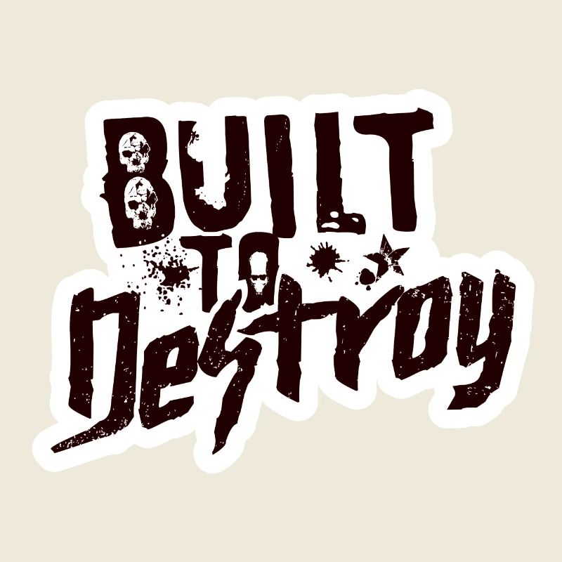 Built To Destroy