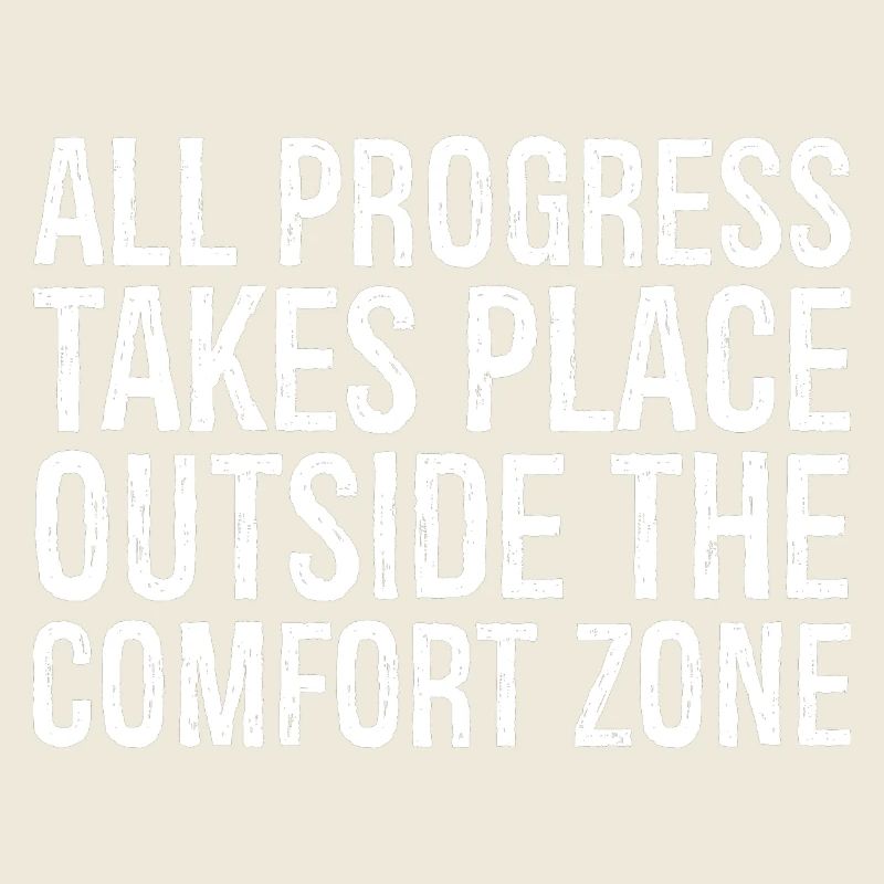 Tous les progrès se font en dehors de la zone de confort