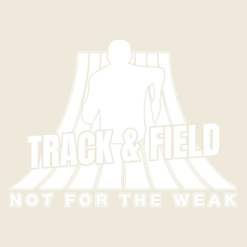 Track Athletics Track & Field Not For Weak