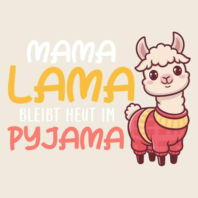 MAMA LAMA RESTE EN PYJAMA AUJOURD’HUI Drôle